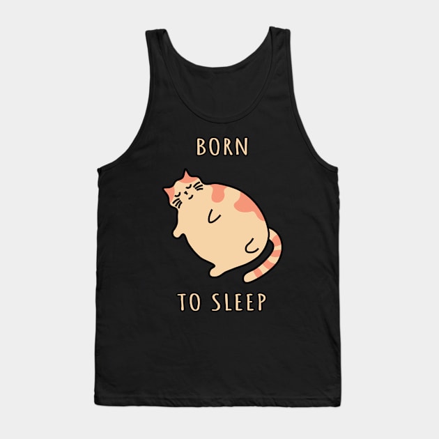 Fat sleeping cat. Born to sleep kitty. Nap cat Tank Top by strangelyhandsome